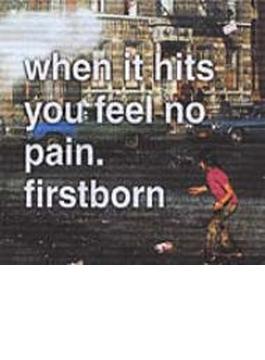 When It Hits You Feel No Pain