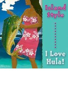 Island Style - I Love Hula