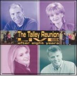 Talley Reunion Live - After Eight Years