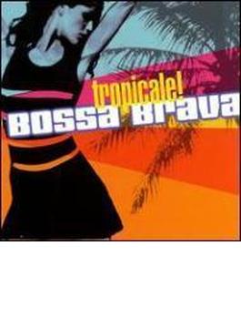 Bossa Brava - Tropicale