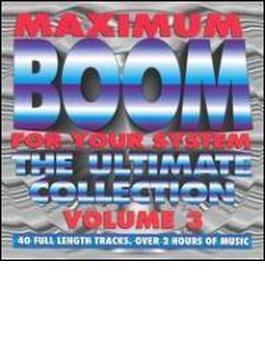 Maximum Boom For Your System -ultimate Collection Vol.3