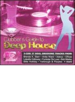 Clubber's Guide To Deep House