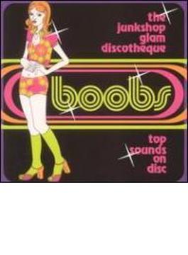 Boobs: The Junkshop Glam Discotheque (Lipsmackin 70's Vol.6)