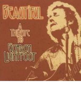 Beautiful: Tribute To Gordon Lightfoot