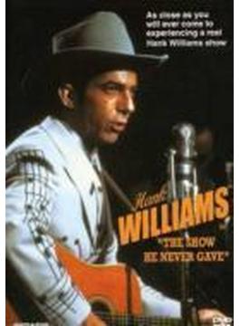 Hank Williams Sr: The Show Henever Gave