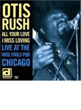All Your Love I Miss Loving: Live At The Wise Fools, Chicago