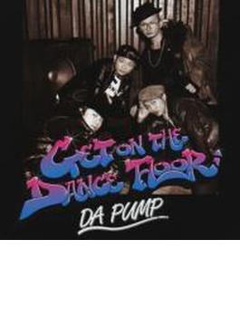 Get On The Dance Floor【Copy Control CD】