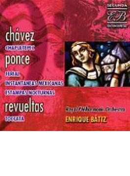 チャベス：共和国序曲「チャプルテペク」、ポンセ：市の立つ日、メキシコ点描レブエルタス：トッカータ、ポンセ：夜の版画　バティス指揮