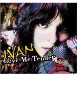 Love me tender