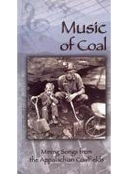 Music Of Coal: Mining Songs From Appalachian