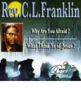 Why Are You Afraid / What Think Ye Of Jesus