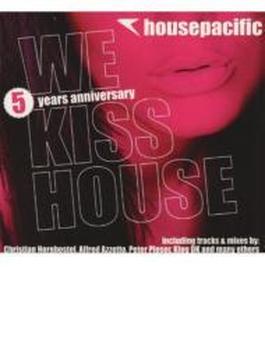Housepacific: We Kiss House