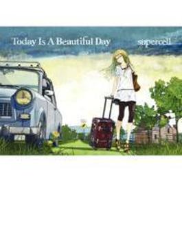 Today Is A Beautiful Day （CD+DVD）【初回生産限定盤】