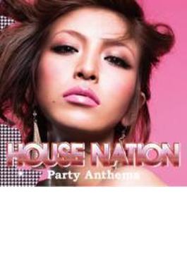 House Nation Party Anthems