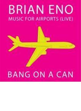 Music For Airports(Live): Bang On A Can