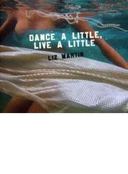 Dance A Little, Live A Little