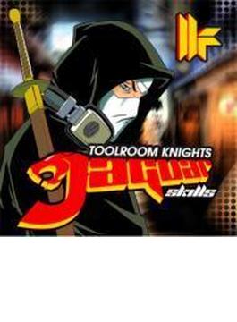 Toolroom Knights Mixed By Jaguar Skills