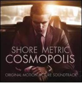 Cosmopolis: Music By Howard Shore & Metric