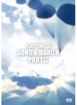 PLAYZONE'12 SONG & DANC'N。 PART II。
