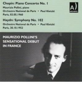 ショパン：ピアノ協奏曲第１番　ポリーニ、クレツキ＆フランス国立放送管（１９６０年パリ・ライヴ）、ハイドン：交響曲第１０２番