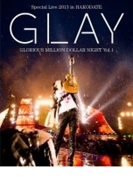 GLAY Special Live 2013 in HAKODATE GLORIOUS MILLION DOLLAR NIGHT Vol.1 LIVE Blu-ray～COMPLETE EDITION～