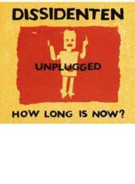 How Long Is Now?: Unplugged