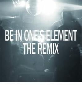 Be In One's Element The Remix (Ltd)