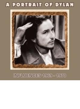 Portrait Of Dylan: Influences 1969-1970
