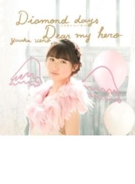 Diamond days～ココロノツバサ～ / Dear my hero （CD+DVD）【Type-B】