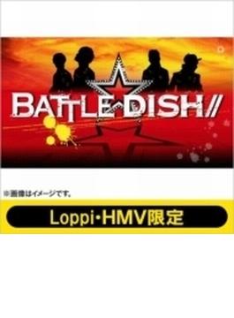 BATTLE☆DISH// 【Loppi・HMV限定盤】(Blu-ray)