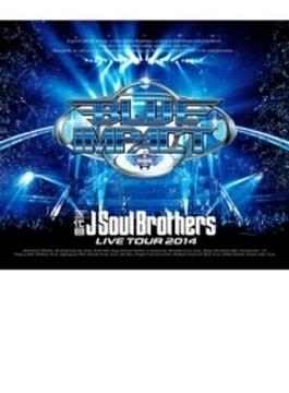三代目J Soul Brothers LIVE TOUR 2014 「BLUE IMPACT」【Blu-ray Disc2枚組】