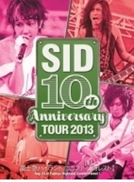 SID 10th Anniversary TOUR 2013 ～富士急ハイランド コニファーフォレストI～
