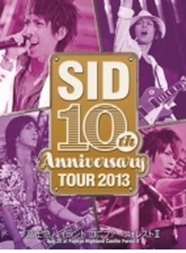 SID 10th Anniversary TOUR 2013 ～富士急ハイランド コニファーフォレストII～