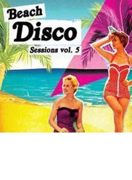 Beach Disco Sessions Volume 5