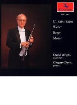 Clarinet Sonatas-reger, Saint-saens, Weber, Mason: D.wright(Cl) G.davis(P)