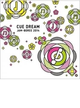 「CUE DREAM JAM-BOREE 2014」コンピレーションCD