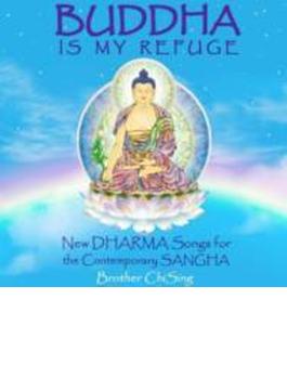 Buddha Is My Refuge: New Dharma Songs For The Contemporary Sangha