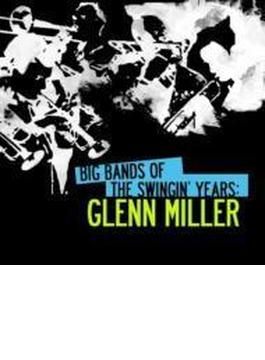Big Bands Swingin Years: Glenn Miller
