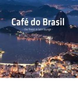 Cafe Do Brasil - The Finest In Latin Lounge