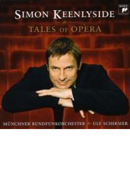 Tales Of Opera: Keenlyside(Br) Schirmer / Munich Radio O