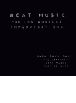 Beat Music : The Los Angels Improvisations