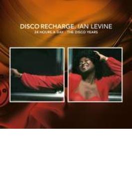 Disco Recharge: 24 Hours A Day- Ian Levine - The Disco Years