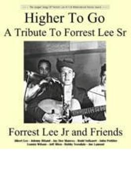 Higher To Go: Tribute To Forrest Lee Sr