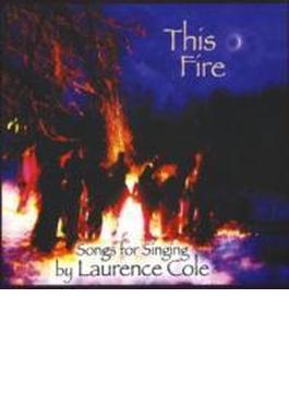 This Fire: Songs For Singing
