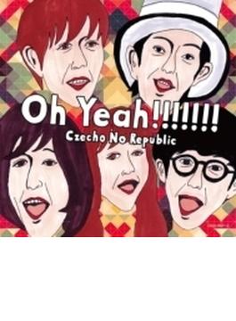 Oh Yeah!!!!!!! (+DVD)【初回限定盤】