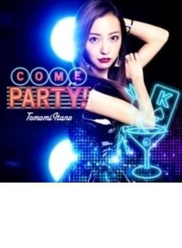 COME PARTY! (+DVD)【Type-A 初回限定盤】