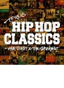 This Is Hip Hop Classics ? The Best & The Greatest ?