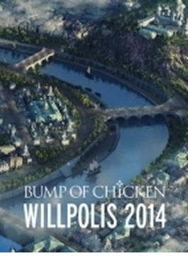 BUMP OF CHICKEN 「WILLPOLIS 2014」（Blu-ray）