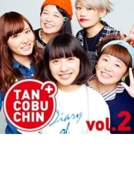TANCOBUCHIN vol.2 (+DVD)【-TYPE A-初回生産限定盤】
