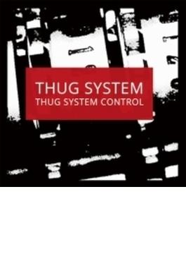 THUG SYSTEM CONTROL